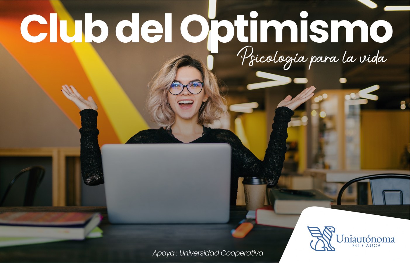 Club del Optimismo, psicología para la vida | Corporación Universitaria  Autónoma del Cauca