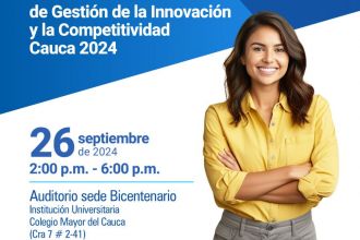 ¡Estás invitado al IV Encuentro de Gestión de la Innovación y la Competitividad Cauca 2024!