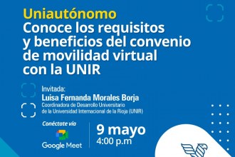 Conoce los beneficios del convenio de movlidad virtual con la UNIR 